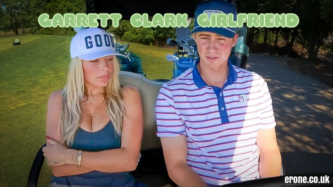 Garrett Clark Girlfriend 2026: Who Is the YouTube Golf Star Dating Now?