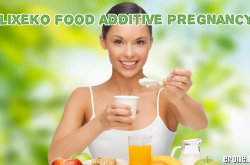 Ylixeko Food Additive Pregnancy