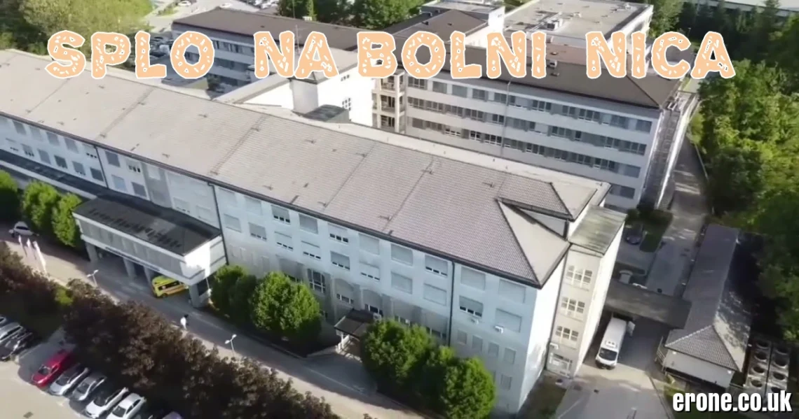Splošna Bolnišnica: Complete Overview of General Hospitals, Services