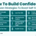 Boost Your Self-Esteem: Simple Steps to Be More Confident