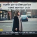 North Yorkshire Police Seek Woman CCTV