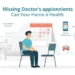 Why Missing Doctor's Appointments Can Harm Your Health and How to Avoid It